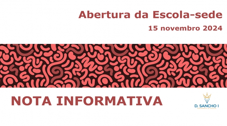 Informação - Abertura da Escola Secundária D. Sancho I no período da tarde 15/11/2024